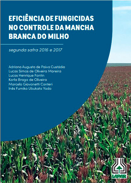 EFICIÊNCIA DE FUNGICIDAS NO CONTROLE DA MANCHA BRANCA DO MILHO segunda safra 2016 e 2017