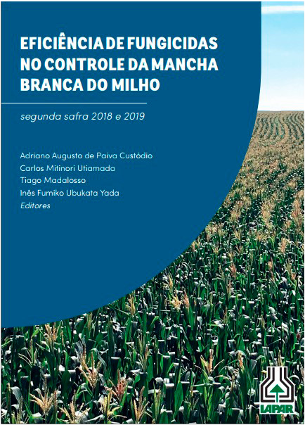 EFICIÊNCIA DE FUNGICIDAS NO CONTROLE DA MANCHA BRANCA DO MILHO segunda safra 2018 e 2019
