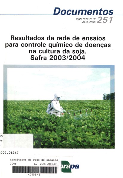 Resultados da rede de ensaios para controle químico de doenças na cultura da soja. Safra 2003/2004