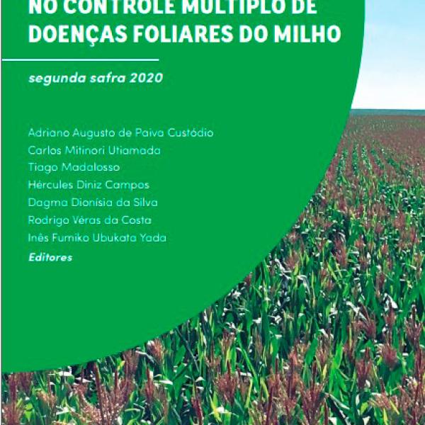 EFICIÊNCIA DE FUNGICIDAS NO CONTROLE MÚLTIPLO DE DOENÇAS FOLIARES DO MILHO segunda safra 2020