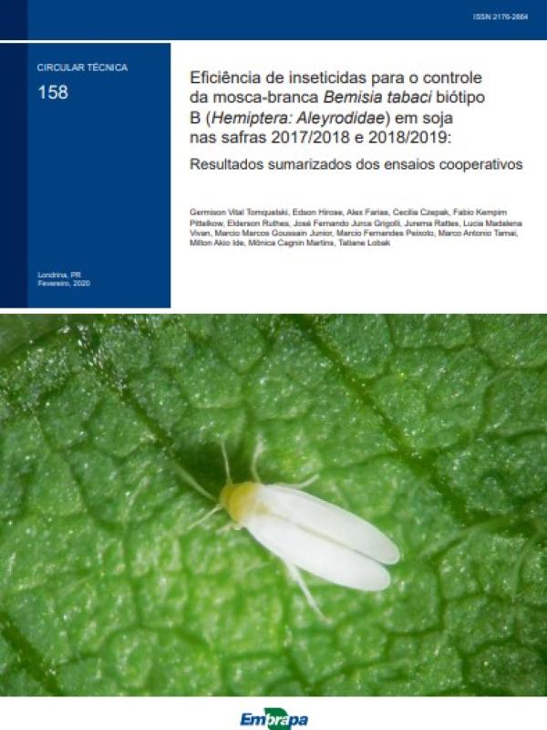Eficiência de inseticidas para o controle da mosca-branca Bemisia tabaci biótipo B (Hemiptera: Aleyrodidae) em soja nas safras 2017/2018 e 2018/2019: Resultados sumarizados dos ensaios cooperativos